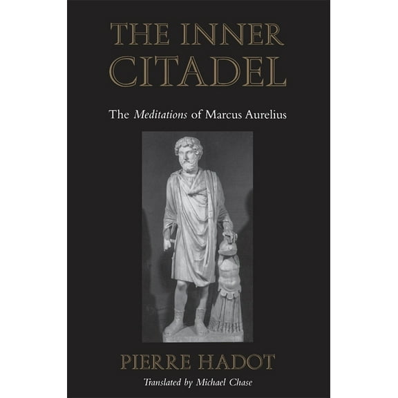Meditations of Marcus Aurelius The Inner Citadel: The Meditations of Marcus Aurelius, (Paperback)