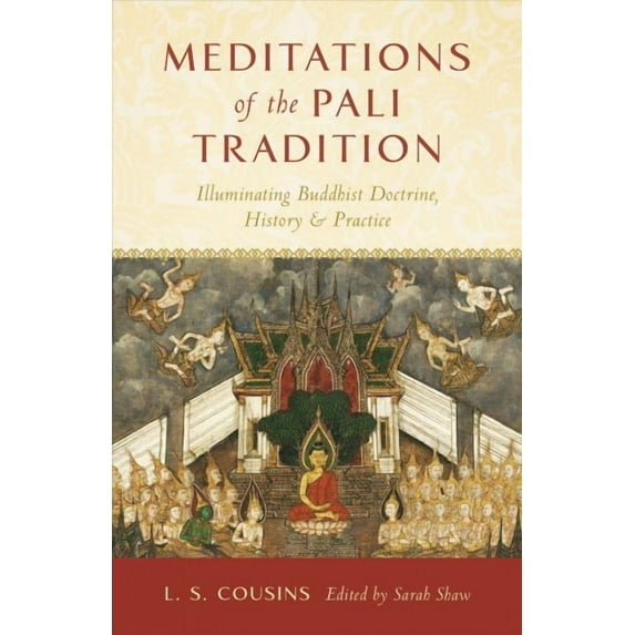 Meditations of the Pali Tradition : Illuminating Buddhist Doctrine, History, and Practice (Paperback)