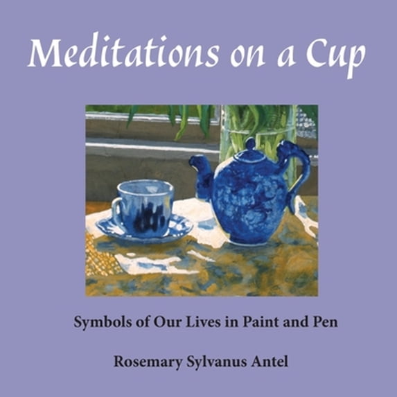 Pre-Owned Meditations on a Cup: Symbols of Our Lives in Paint and Pen (Paperback) 1733206302 9781733206303