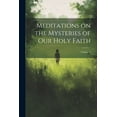 thumbnail image 1 of Meditations on the Mysteries of our Holy Faith; Volume 3 (Paperback), 1 of 1