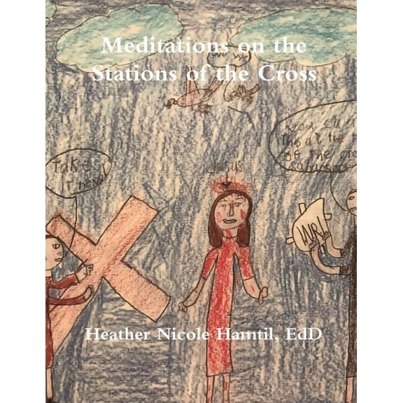 Meditations on the Stations of the Cross, (Paperback)