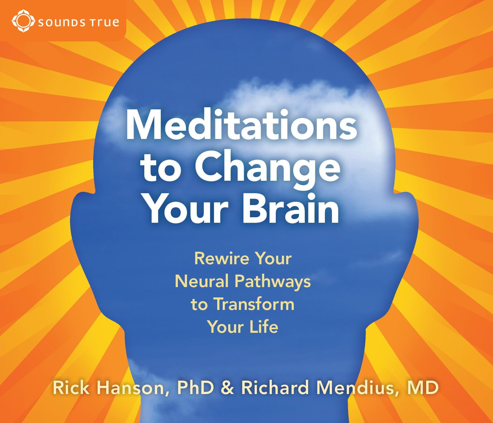 Meditations to Change Your Brain : Rewire Your Neural Pathways to ...
