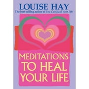 Meditations to Heal Your Life (Paperback)
