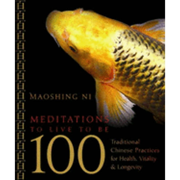 Meditations to Live to Be 100: Traditional Chinese Practices for Health, Vitality and Longevity Audio CD
