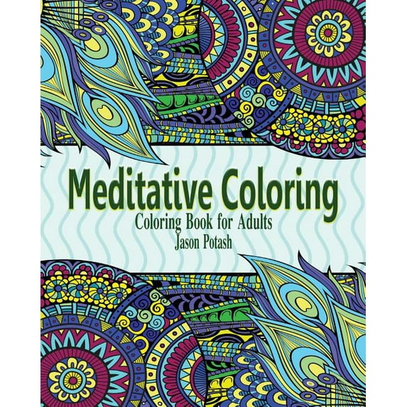 Meditative Coloring Books for Adults, (Paperback)