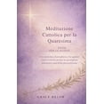 thumbnail image 1 of Meditazione cattolica per la Quaresima 2026 per le donne: Un cammino di preghiera che guida i cuori verso la grazia, la , (Paperback), 1 of 1