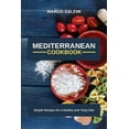 thumbnail image 1 of Mediteranean Cookbook : Simple Recipes for a Healthy and Tasty Diet (Paperback), 1 of 1