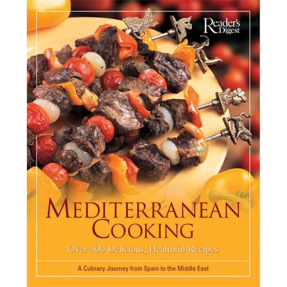 Pre-Owned Mediterranean Cooking: Over 400 Delicious, Healthful Recipes A Culinary Journey from Spain to the Middle East (Hardcover) 076210581X 9780762105816