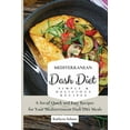 thumbnail image 1 of Mediterranean Dash Diet Simple &amp; Delicious Recipes: A Set of Quick and Easy Recipes for Your Mediterranean Dash Diet, (Paperback), 1 of 1