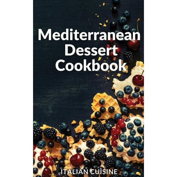 Mediterranean Dessert Cookbook
