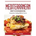 thumbnail image 1 of Pre-Owned Mediterranean-Diet-Cookbook: Inexpensive Cooking Skills for Novices (Paperback) 1804389331 9781804389331, 1 of 1