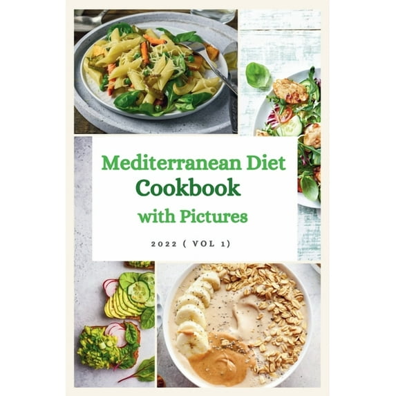 Mediterranean Diet Cookbook with Pictures: The Complete Mediterranean Cookbook for Beginners, (Paperback)