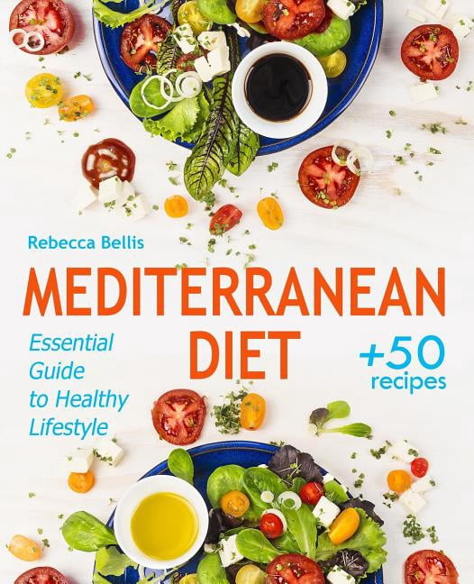 Mediterranean Diet : Essential Guide to Healthy Lifestyle and Easy ...
