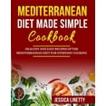 thumbnail image 1 of Mediterranean Diet Made Simple Cookbook: Healthy and Easy Recipes of the Mediterranean Diet for Everyday Cooking (Paperback), 1 of 1