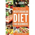 thumbnail image 1 of Mediterranean Diet: Mediterranean Diet For Beginners: Healthy Recipes Meal Cookbook Start Guide To Weight Loss With Easy Recipes Meal Plans: Weight, Loss, Healthy, Beginners, Complete) (Paperback), 1 of 1