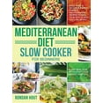 thumbnail image 1 of Mediterranean Diet Slow Cooker for Beginners: Easy, Quick &amp; Delicious Budget Friendly Mediterranean Recipes to Heal , (Hardcover), 1 of 1