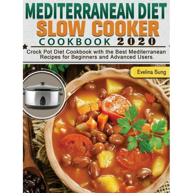 Mediterranean Diet Slow Cooker Cookbook 2020 Crock Pot Diet Cookbook