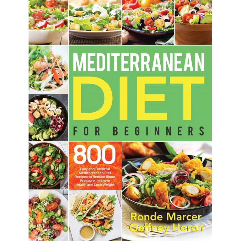 Mediterranean Diet for Beginners: 800 Easy and Flavorful