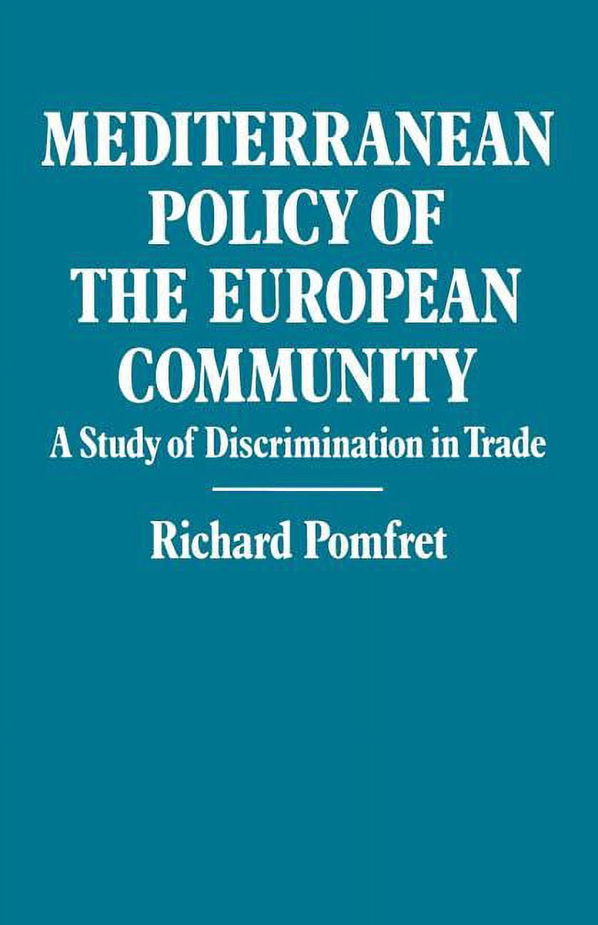 Mediterranean Policy of the European Community: A Study of Discrimination in Trade, (Paperback)