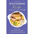 thumbnail image 1 of Mediterranean Recipe Collection: 50 Amazing Mediterranean Recipes for Your Daily Healthy Meals, (Hardcover), 1 of 1
