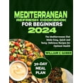 thumbnail image 1 of Mediterranean Refresh Cookbook for Beginners 2024: The Mediterranean Diet Made Easy, Quick and Tasty: Delicious Recipes for Optimal Health (Paperback), 1 of 1