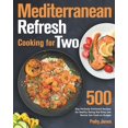 thumbnail image 1 of Mediterranean Refresh Cooking for Two: 500-Day Perfectly Portioned Recipes for Healthy Eating that Busy and Novice Can Cook on Budget (Paperback), 1 of 1