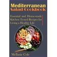 thumbnail image 1 of Mediterranean Salad Cookbook: Essential and Home-made Kitchen Tested Recipes for Living a Healthy Life (Paperback), 1 of 1