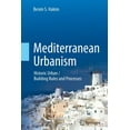thumbnail image 1 of Mediterranean Urbanism: Historic Urban / Building Rules and Processes, (Paperback), 1 of 1