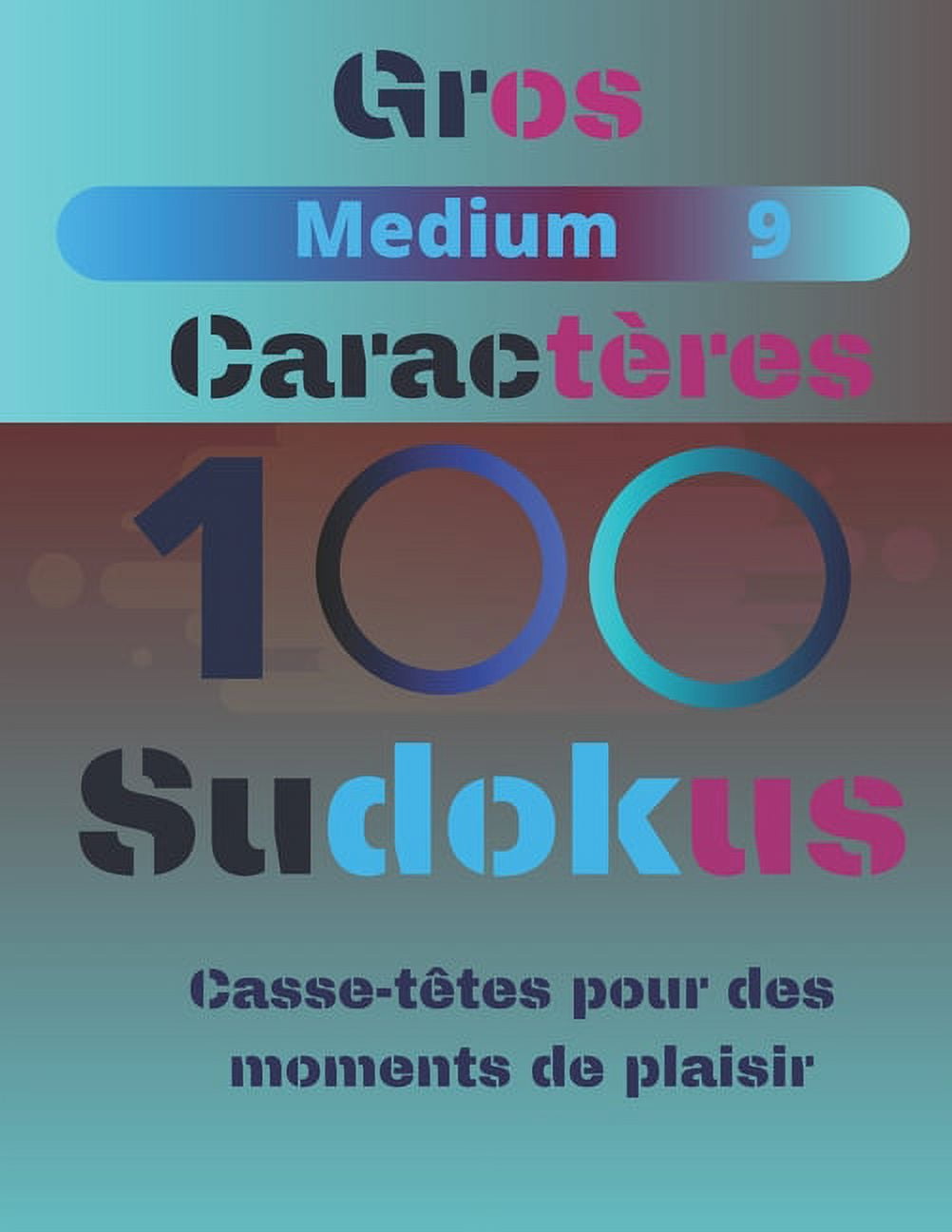 Medium: 100 Sudokus: Casse-Têtes pour des moments de plaisir (Paperback)