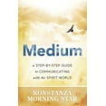 thumbnail image 1 of Medium: A Step-By-Step Guide to Communicating with the Spirit World, (Paperback), 1 of 1