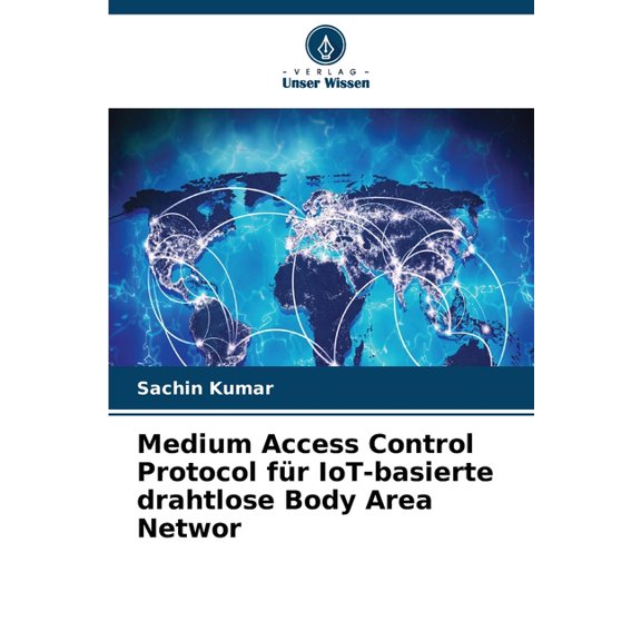 Medium Access Control Protocol fr IoT-basierte drahtlose Body Area Networ, (Paperback)