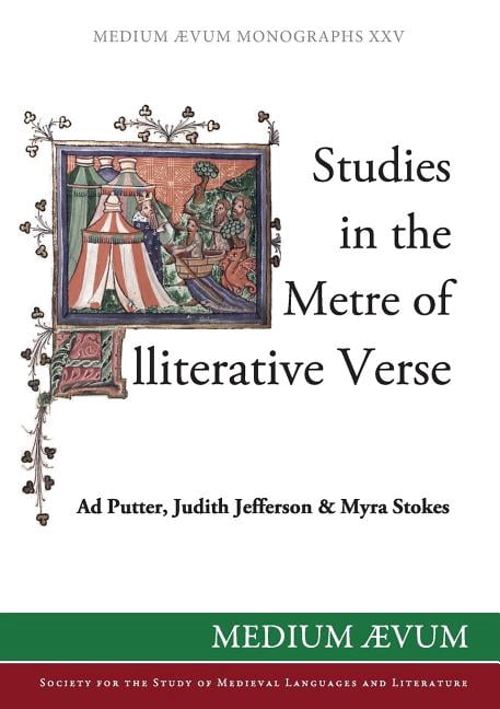 Medium Aevum Monographs: Studies in the Metre of Alliterative Verse ...