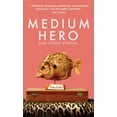 thumbnail image 1 of Medium Hero: And Other Stories, (Hardcover), 1 of 1
