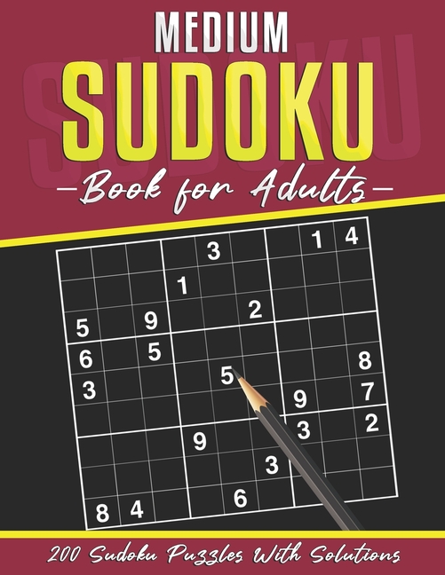 Medium Sudoku Book for Adults: 200 Puzzles 9x9 SUDOKUS With Solutions - Makes a Great Gift for Teens, Adults, Grandparents And Seniors (Paperback)