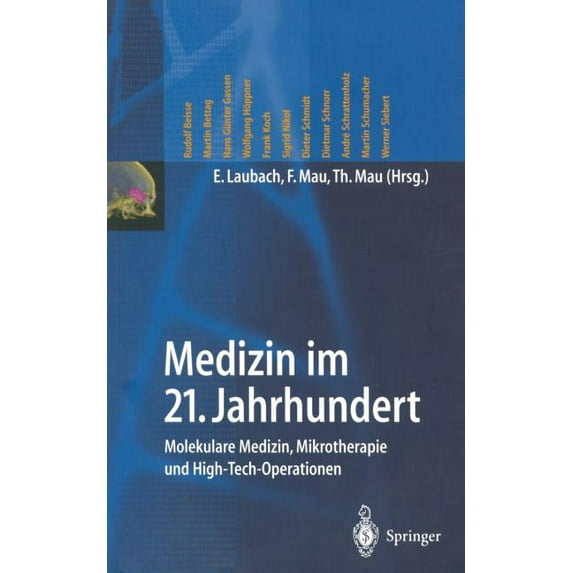 Medizin Im 21. Jahrhundert: Molekulare Medizin, Mikrotherapie Und High-Tech-Operationen, (Paperback)