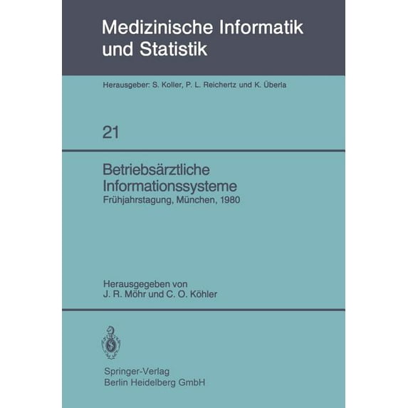 Medizinische Informatik, Biometrie Und E Betriebsärztliche Informationssysteme: Frühjahrstagung Der Gmds, München, 21. - 22. März 1980, Book 21, (Paperback)