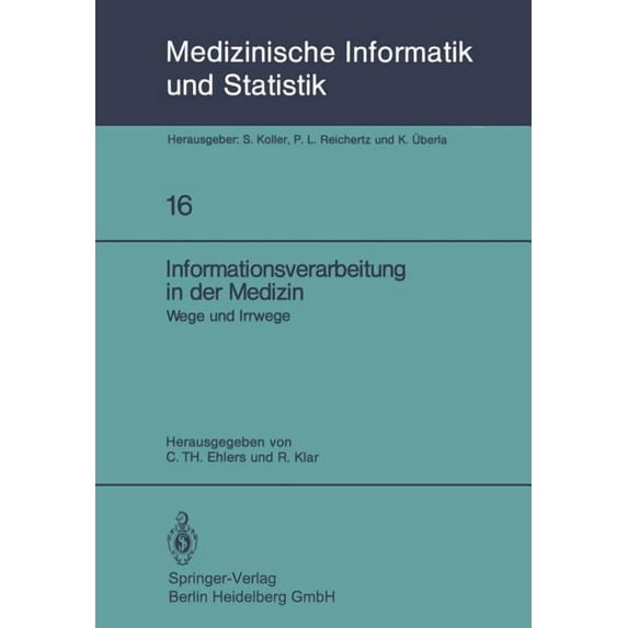 Medizinische Informatik, Biometrie Und E Informationsverarbeitung in Der Medizin: Wege Und Irrwege 22. Jahrestagung Der Gmds, Göttingen, 3.-5.10.1977, Book 16, (Paperback)