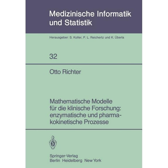 Medizinische Informatik, Biometrie Und E Mathematische Modelle Für Die Klinische Forschung: Enzymatische Und Pharmakokinetische Prozesse, Book 32, (Paperback)
