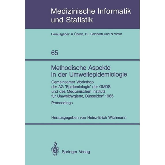 Medizinische Informatik, Biometrie Und E Methodische Aspekte in Der Umweltepidemiologie: Gemeinsamer Workshop Der AG 'Epidemiologie' Der Gmds Und Des Medizinisch, Book 65, (Paperback)