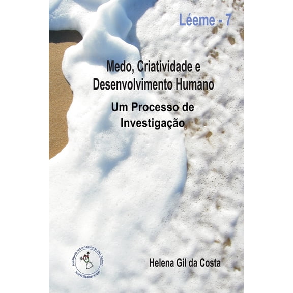 Medo, Criatividade e Desenvolvimento Humano. Um Processo de investigao, (Paperback)