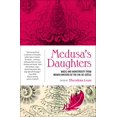 thumbnail image 1 of Pre-Owned Medusa's Daughters: Magic and Monstrosity from Women Writers of the Fin-De-Siècle (Paperback) 194136036X 9781941360361, 1 of 1