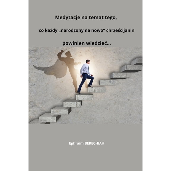 Medytacje na temat tego, co kady "narodzony na nowo" chrzecijanin powinien wiedziec..., (Paperback)