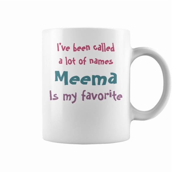 Meema Grandma Gift Meema Is My Favorite Coffee Mugs