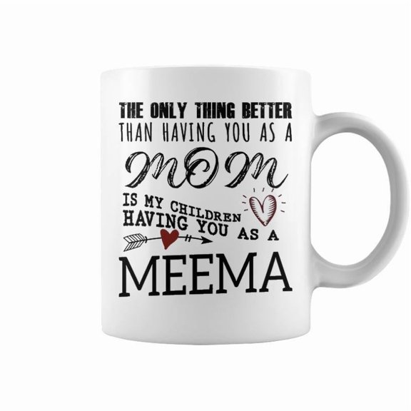 Meema Grandma Gift Meema The Only Thing Better Coffee Mugs