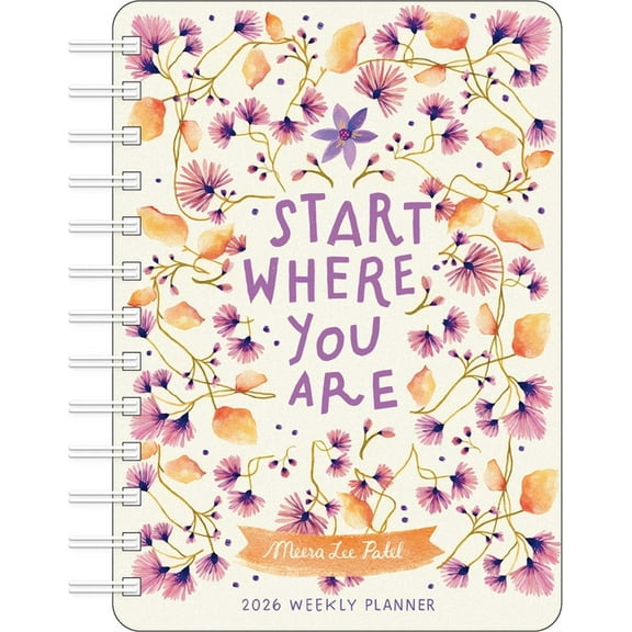 Meera Lee Patel 2026 Weekly Planner Calendar: Start Where You Are, (Paperback)