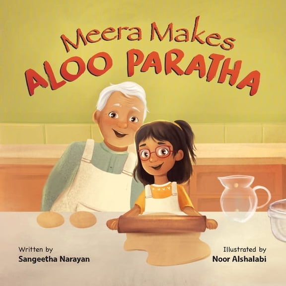 Meera Makes Aloo Paratha: A Picture Book About Cooking Indian Food With Kids, (Paperback)