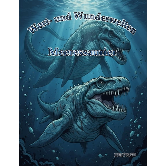 Wort- Und Wunderwelten Meeressaurier, (Paperback)