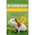 thumbnail image 1 of Meerschweinchen halten fÃ¼r Einsteiger: Wie Sie Kauf, Haltung, ErnÃ¤hrung und Pflege Ihrer Meerschweinchen ohne Vorerfahru, (Paperback), 1 of 1