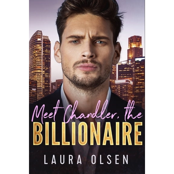 Meet Chandler, the Billionaire : An Enemies to Lovers Office Romance (Paperback)