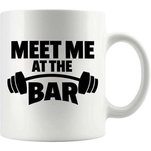Meet Me At The Bar Weightlifting Gift Weightlifter Gym Coach Work Out For Dad Husband Boyfriend Brother Funny Ceramic Mug White 11 oz